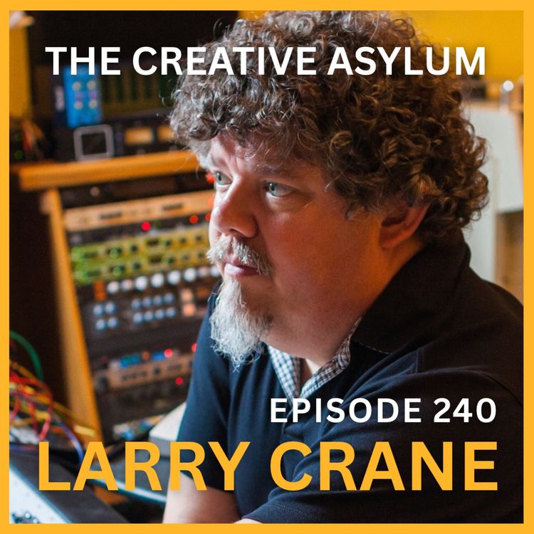 cover art for Larry Crane (Tape OP) - EP240 - The Creative Asylum