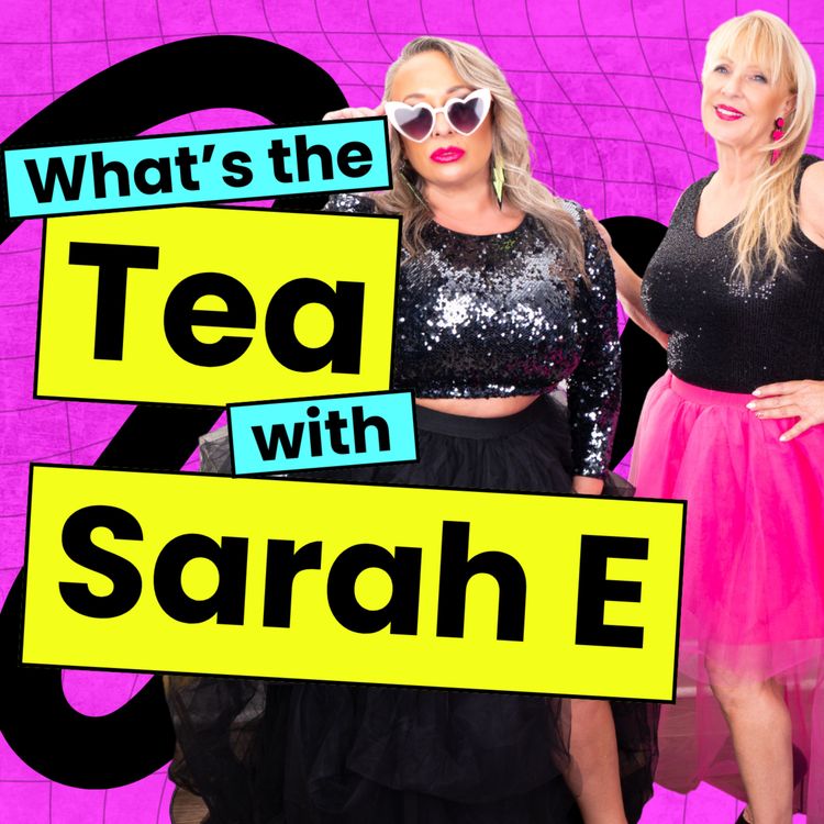 cover art for S2 Bonus Episode - What’s The Tea with Sarah E (And Mummy!)
