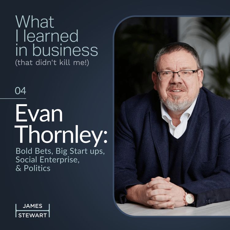 cover art for Evan Thornley: Bold Bets, Big Start ups, Social Enterprise, & Politics