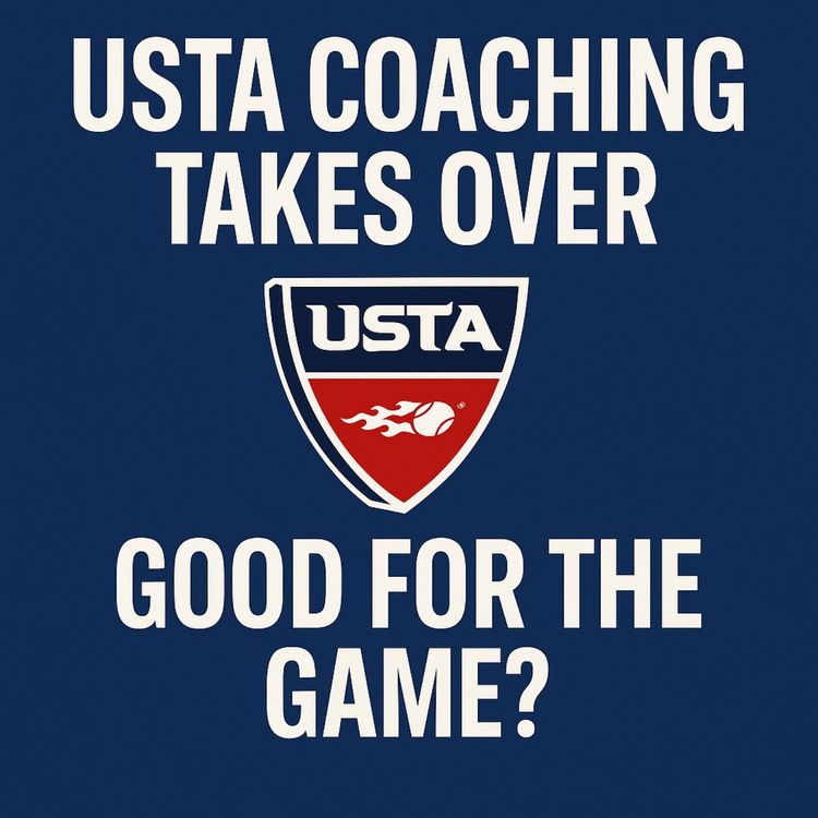 cover art for USTA Coaching Takes Over — Good or Bad for Tennis?