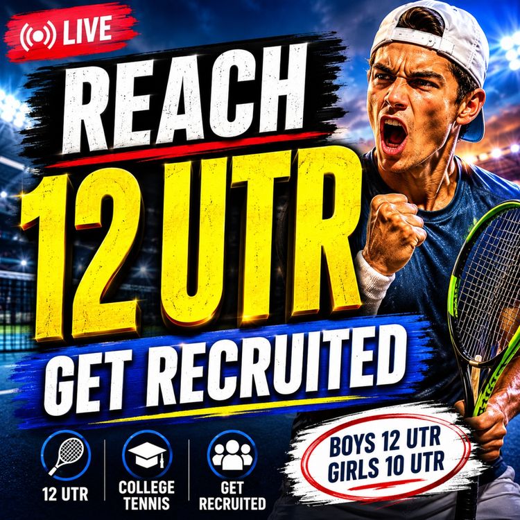cover art for The Truth About Reaching a 12 UTR and Playing Elite D1 Tennis