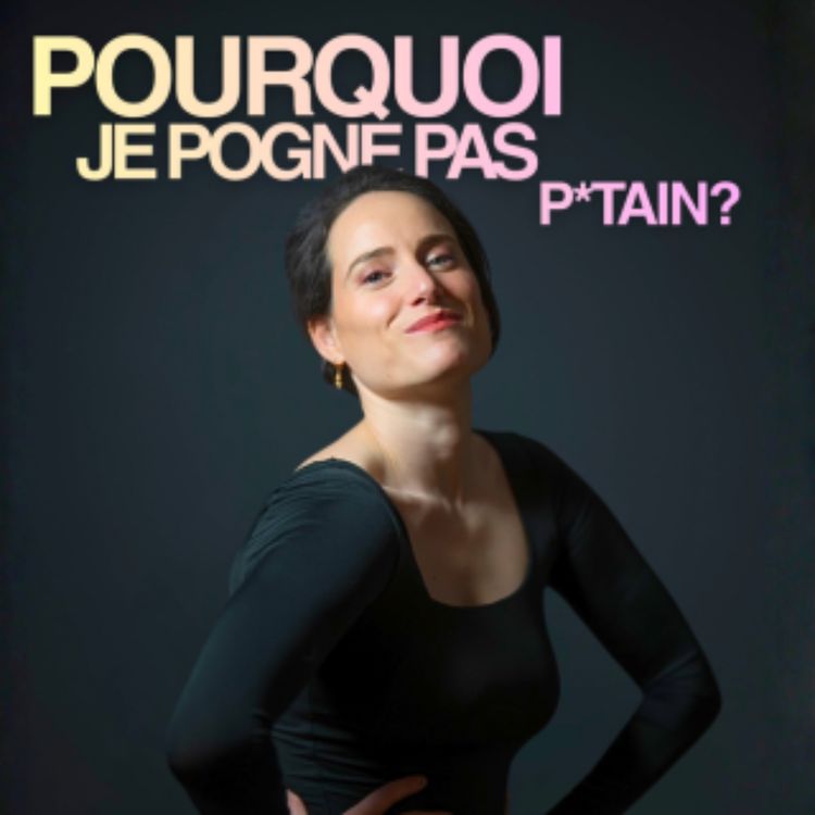 cover art for #60 Maïté Sinav "Pourquoi je pogne pas p*tain?"