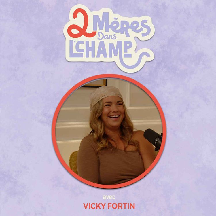 cover art for Saison 1 - Épisode 18 - Les vacances en famille avec Vicky Fortintin