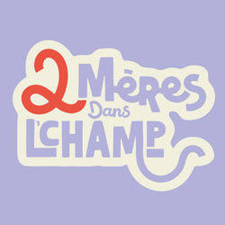 cover art for 2 mères dans l'champ - par Fidjie Martell et Krystel Lampron