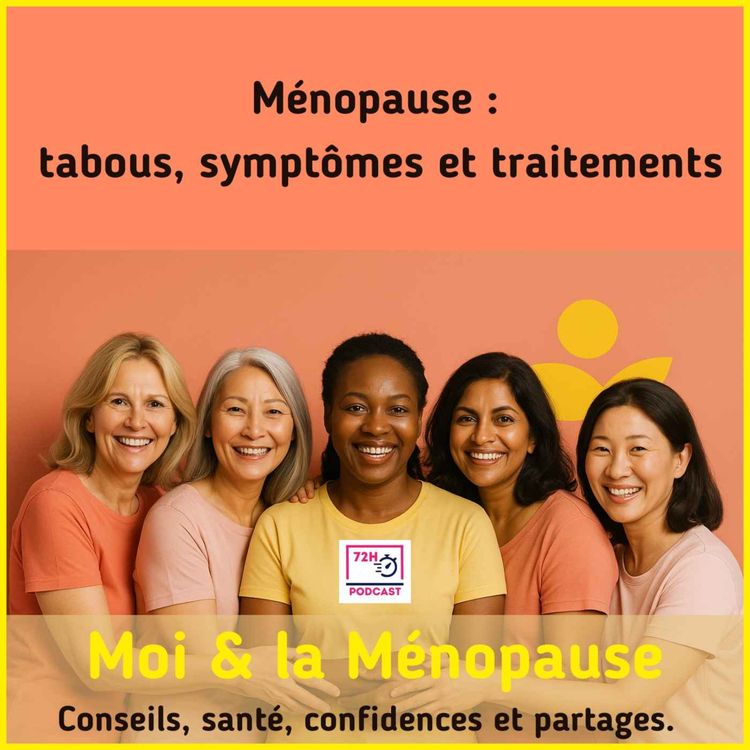 cover art for Ménopause : tabous, symptômes et traitements