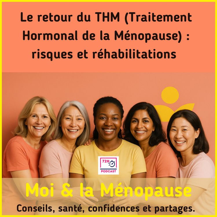 cover art for Le retour du THM (Traitement Hormonal de la Ménopause) : risques et réhabilitations 