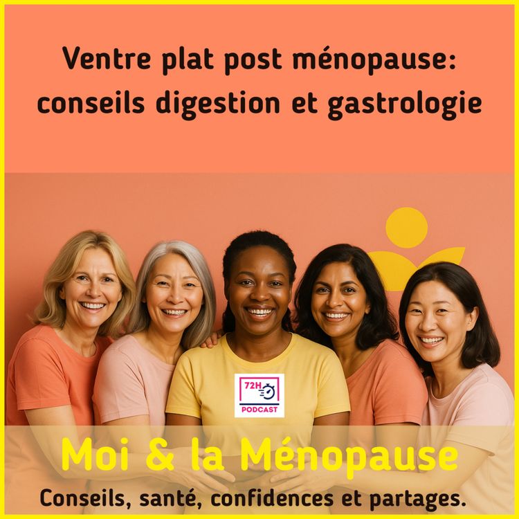 cover art for Ventre plat post ménopause : conseils digestion et gastrologie