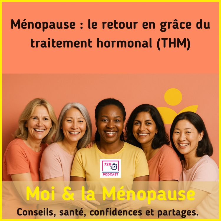 cover art for Ménopause : le retour en grâce du traitement hormonal (THM)