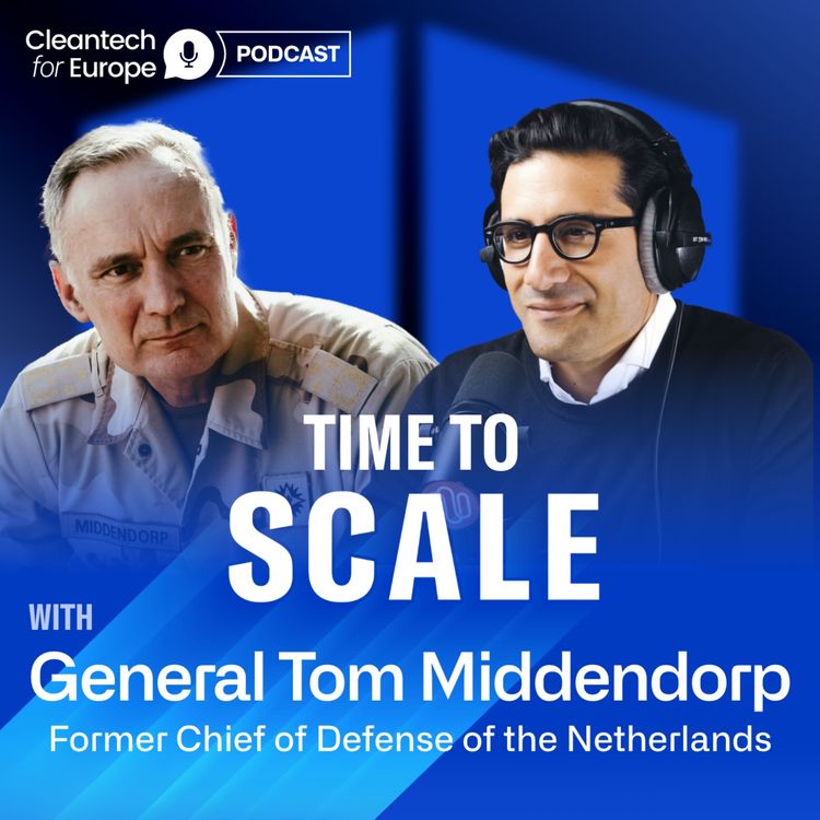 cover art for What Can Cleantech Do for Europe's Security? With General Tom Middendorp