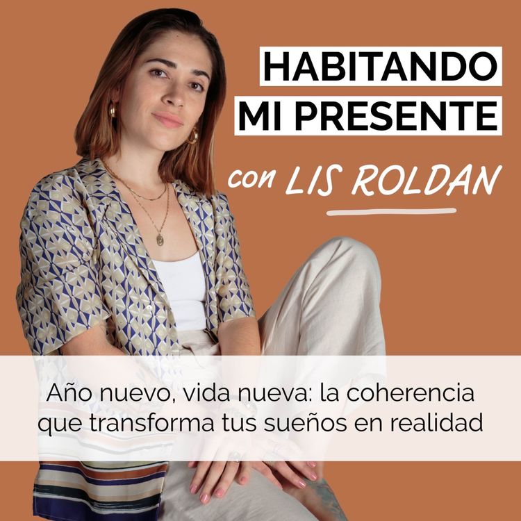 cover art for Año nuevo, vida nueva: la coherencia que transforma tus sueños en realidad