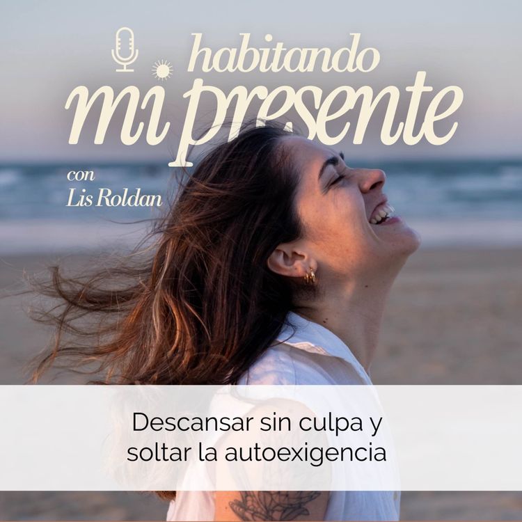 cover art for 23. Descansar sin culpa y soltar la autoexigencia