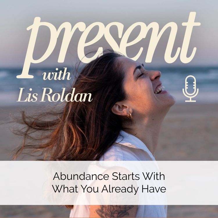 cover art for Abundance Starts With What You Already Have