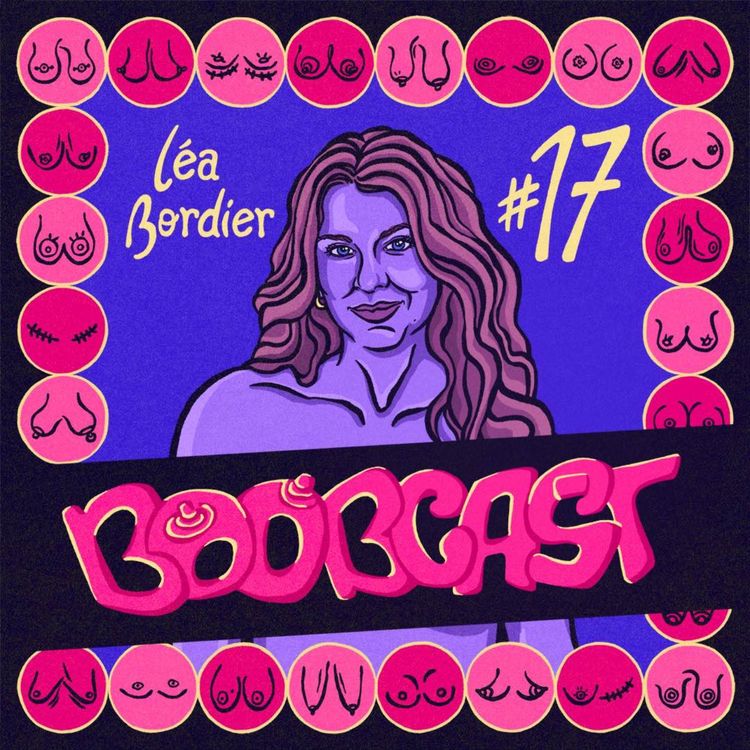 cover art for #17 Léa Bordier : Se réapproprier son décolleté, ce nid à emmerdes 