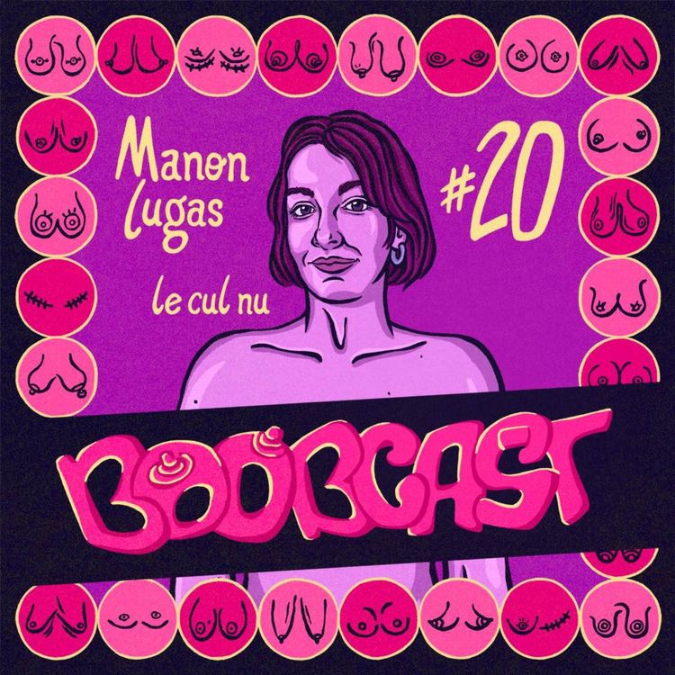 cover art for #20 Manon Lugas (aka LeCulNu) : seins-alliés, vaginisme et laboratoire du cul