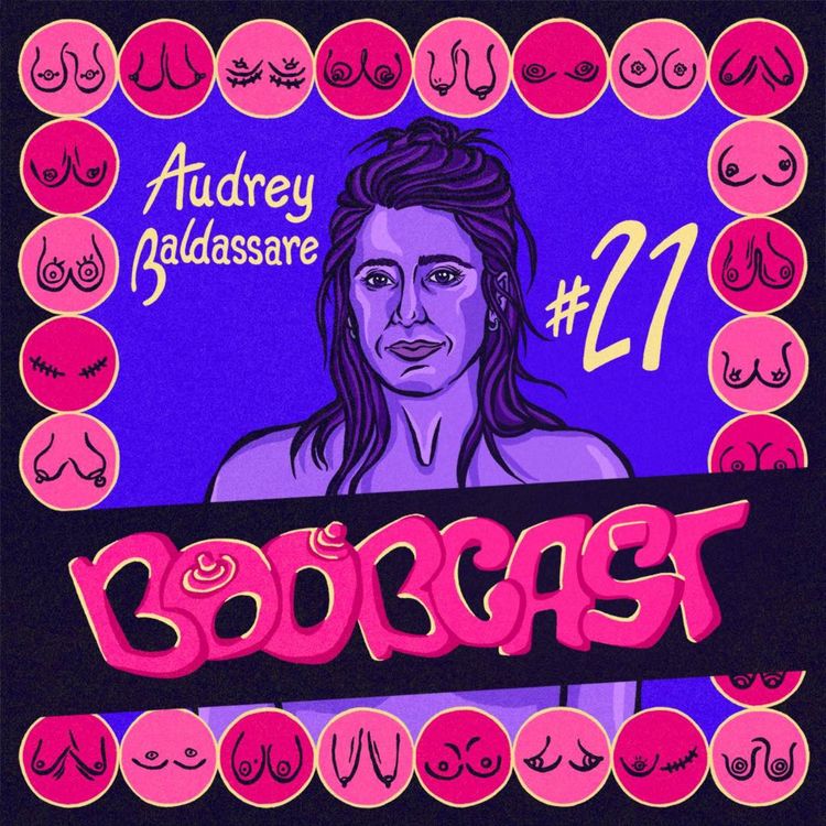 cover art for #21 Audrey Baldassare : Faire la paix avec ses boobs n’est pas un long fleuve tranquille