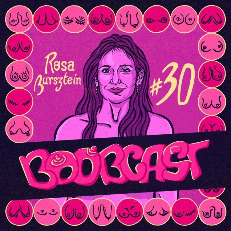 cover art for #30 Rosa Bursztein : Devenir une dame à travers ses seins et la peur au ventre 