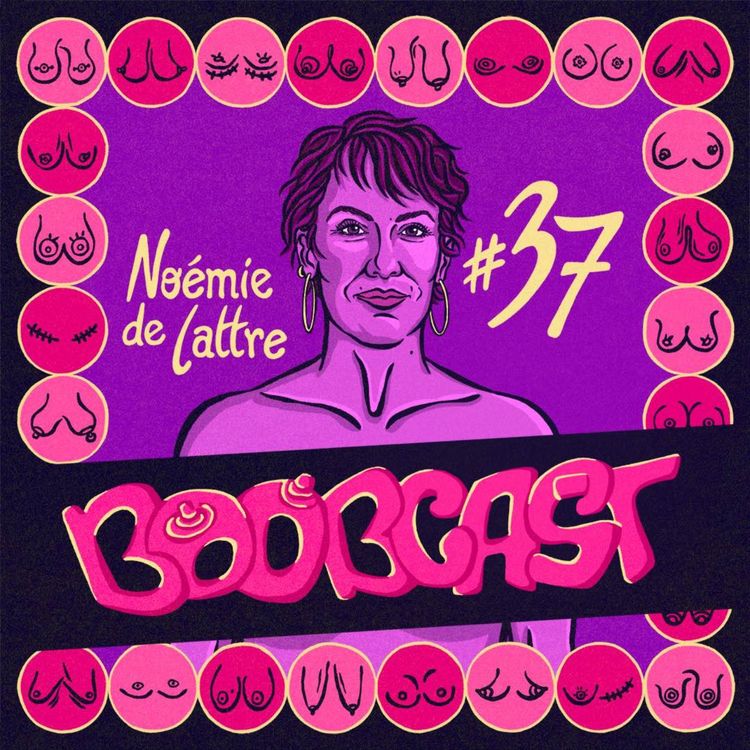 cover art for #37 Noémie de Lattre : “Je serai la féministe à faux seins”
