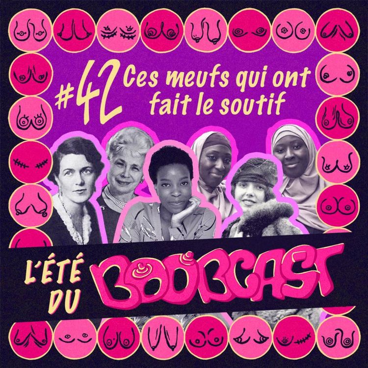 cover art for #42 L'été du Boobcast : C'est la copine à Louise Michel qui a inventé le soutif ?