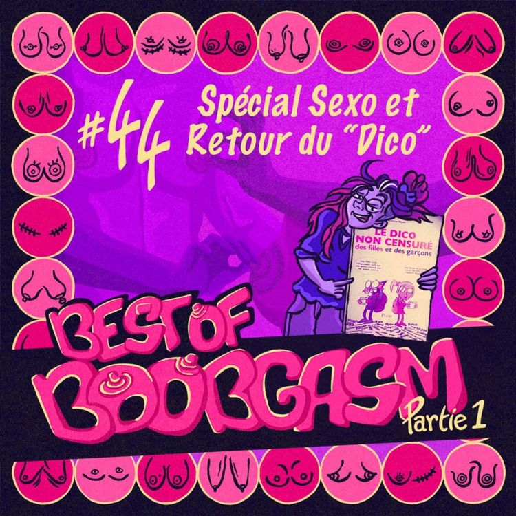 cover art for #44 Best of Boobgasm : Spécial Sexo et retour du “Dico” ! - Partie 1