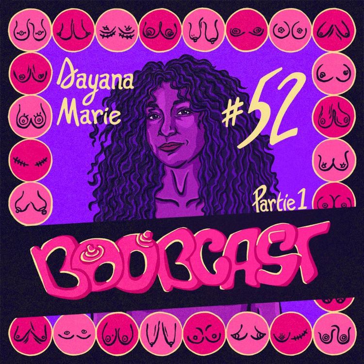 cover art for #52 Dayana Marie : “Le tampon, c’est le soutien-gorge push up des règles” - Partie 1