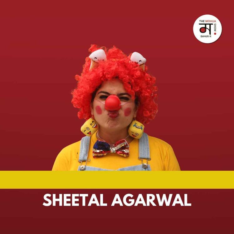 cover art for Sheetal Agarwal: Why Laughter Is the First Medicine We Need | The Mohua Show