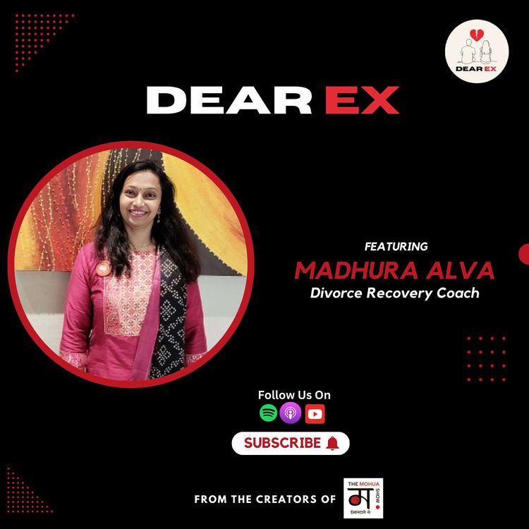 cover art for DearEX Podcast | Navigating Divorce and Rediscovery with Madhura Alva | Ep 9