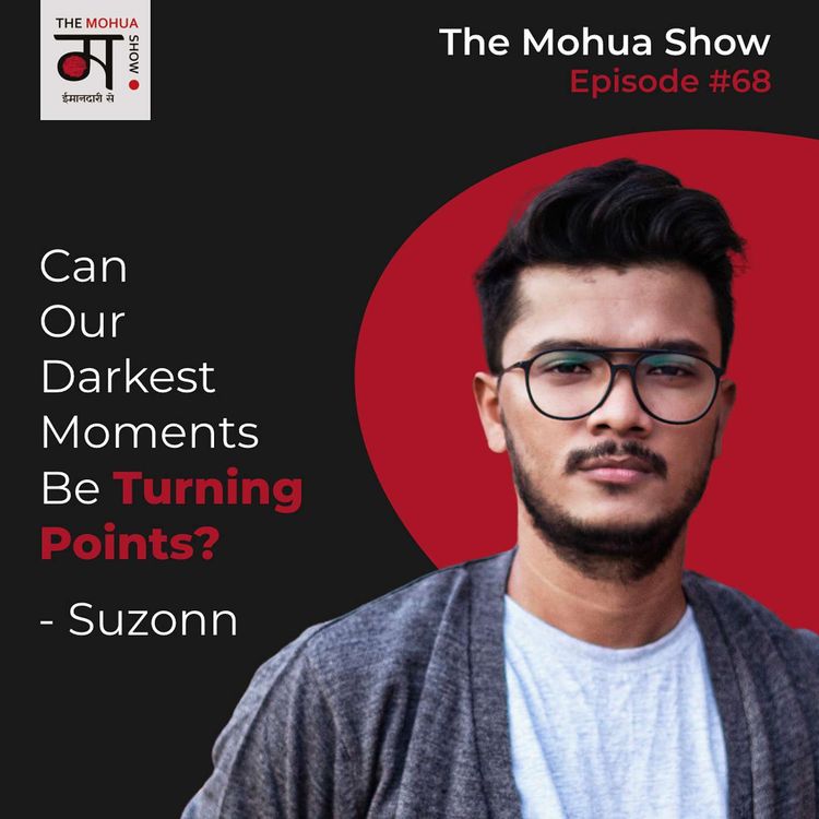 cover art for Can Our Darkest Moments Be Turning Points? | Suzonn, Indie Singer & Composer | The Mohua Show | Ep68