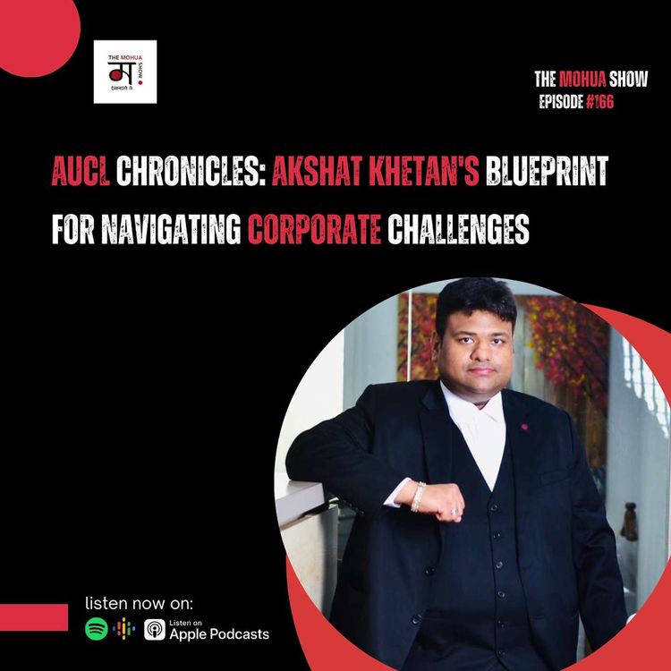 cover art for AUCL Chronicles: Akshat Khetan's Blueprint for Navigating Corporate Challenges| Ep 166