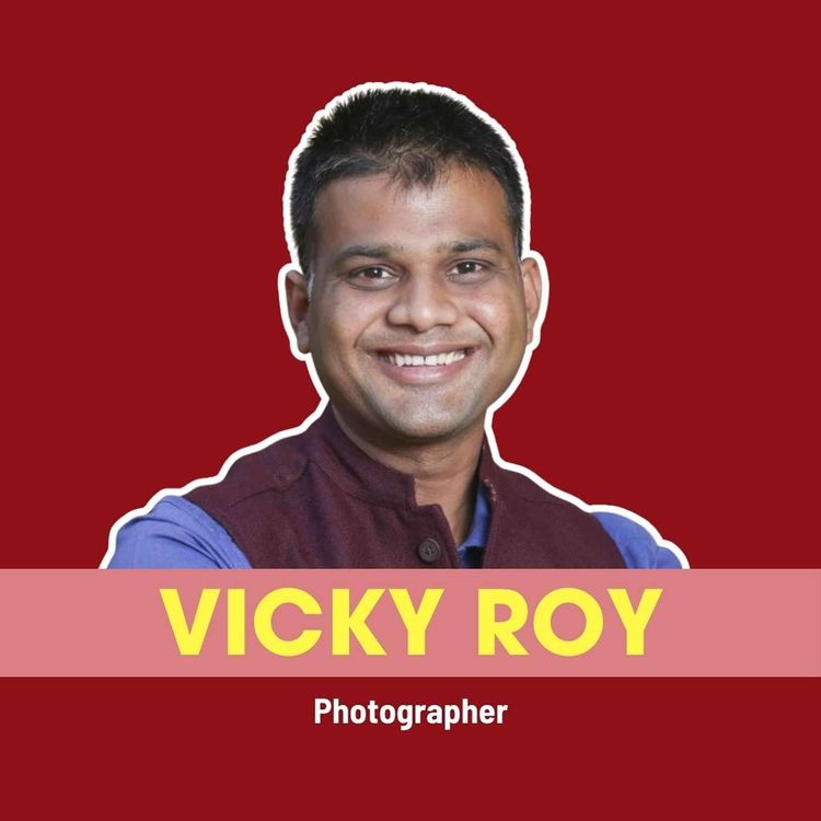 cover art for From Delhi’s Streets to Forbes Asia 30 Under 30: Celebrated Photographer Vicky Roy’s Journey | Ep 245