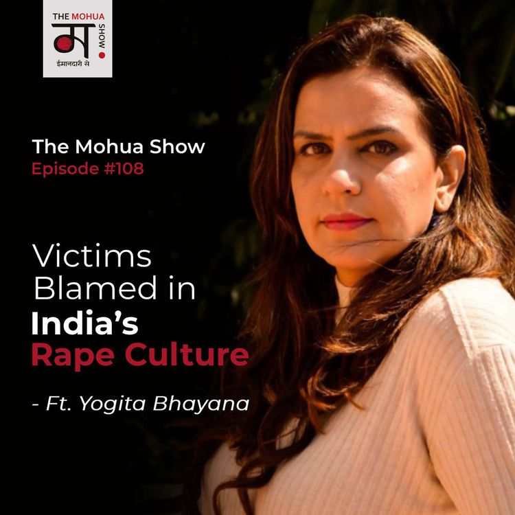 cover art for Victims Blamed in India’s RAPE CULTURE | Ft Yogita Bhayana | An Activist | Nirbhaya Movement | Ep108