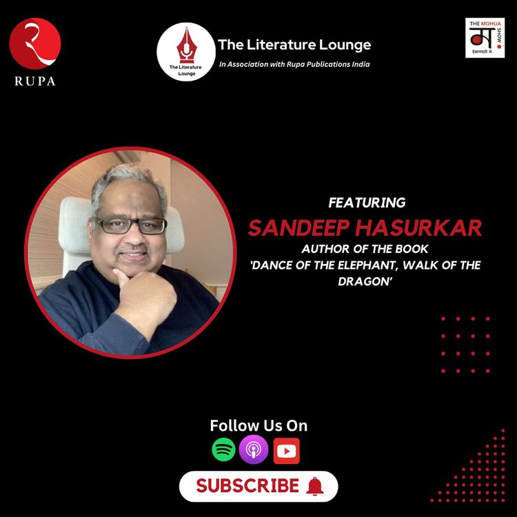 cover art for The Literature Lounge | India vs. China: Why Global Growth Is Rigged With Sandeep Hasurkar | Ep 21
