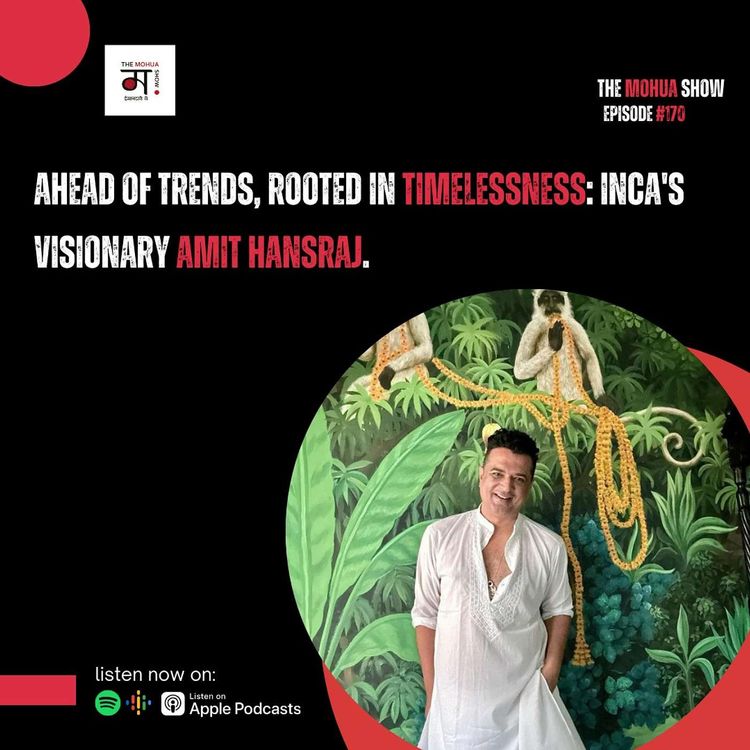 cover art for Ahead of Trends, Rooted in Timelessness: INCA's Visionary Amit Hansraj| Ep 170