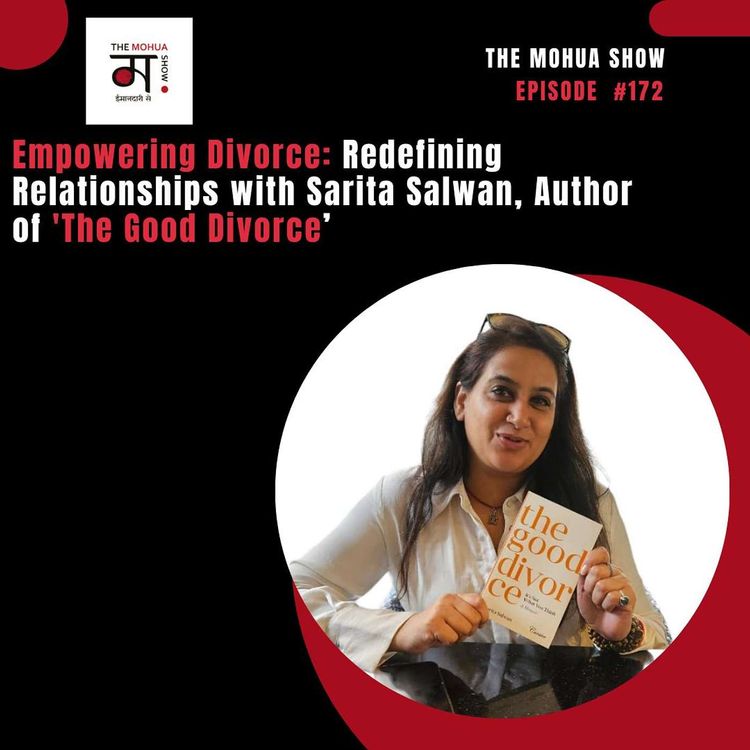 cover art for Empowering Divorce: Redefining Relationships with Sarita Salwan, Author of 'The Good Divorce| Ep 173