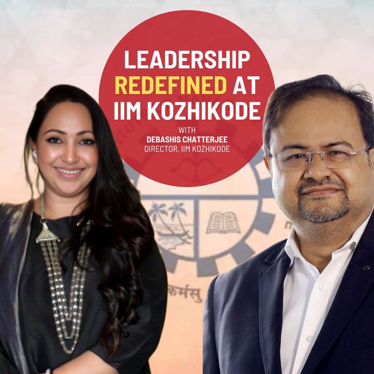 cover art for Leadership Secrets from IIM Kozhikode's Director Debashis Chatterjee | Ep 219
