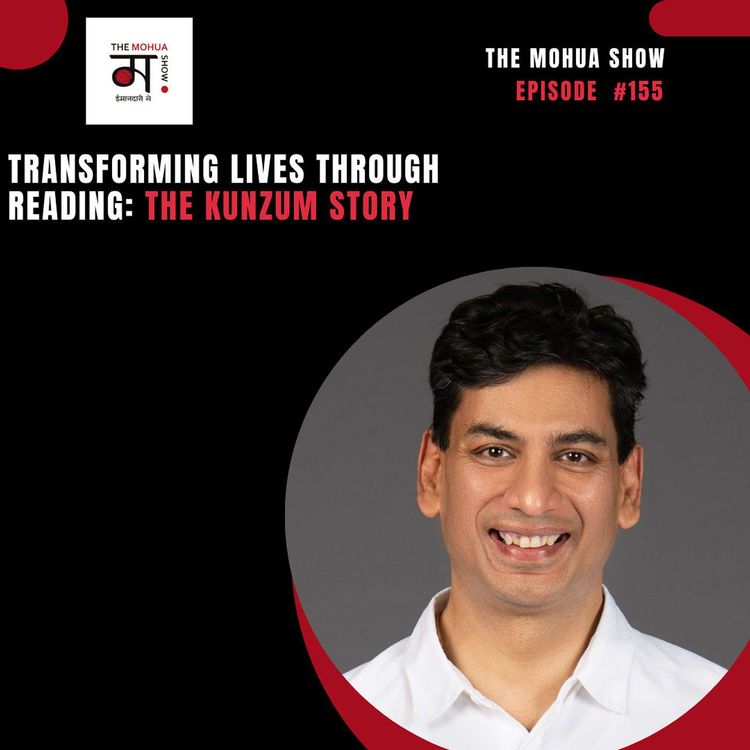 cover art for Transforming Lives Through Reading: The Kunzum Story| The Mohua Show | Ep 155