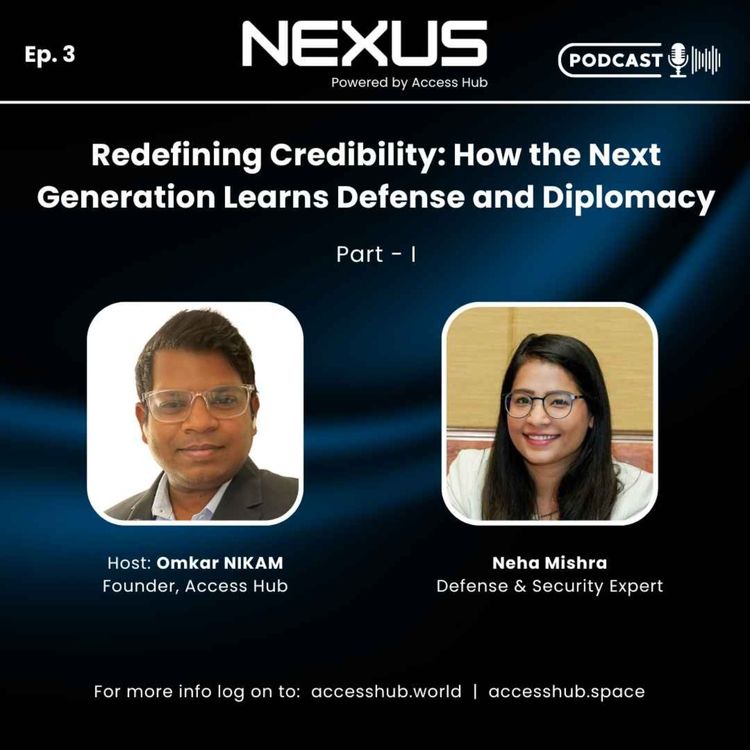 cover art for Ep.3 Redefining Credibility: How the Next Generation Learns Defense and Diplomacy - Part-I | Neha Mishra