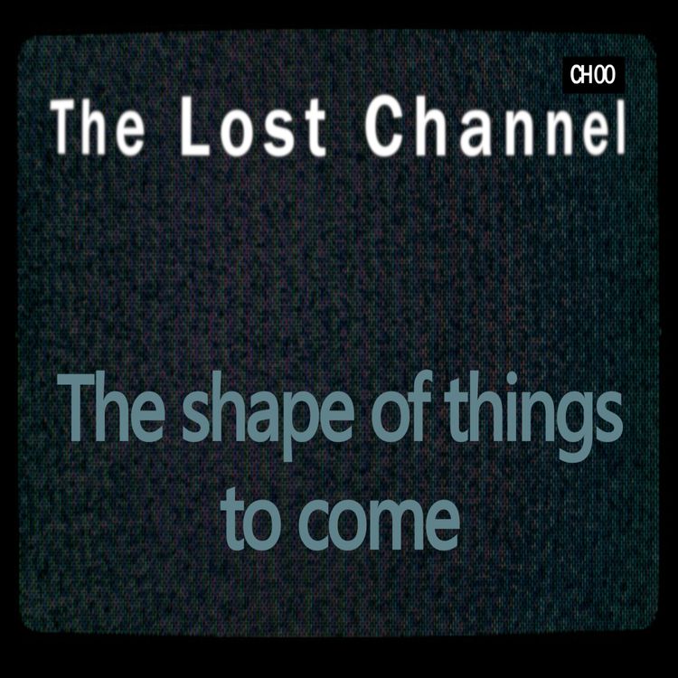 cover art for Season 1. Episode 4. The shape of things to come