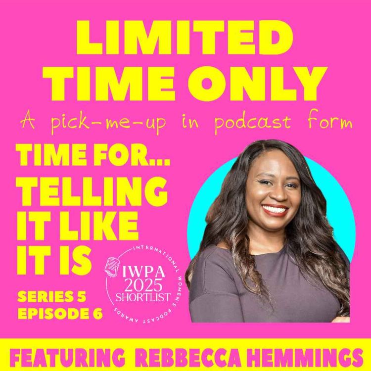 cover art for S5:E6 - Time for...Telling It How It Is (featuring Rebbecca Hemmings)