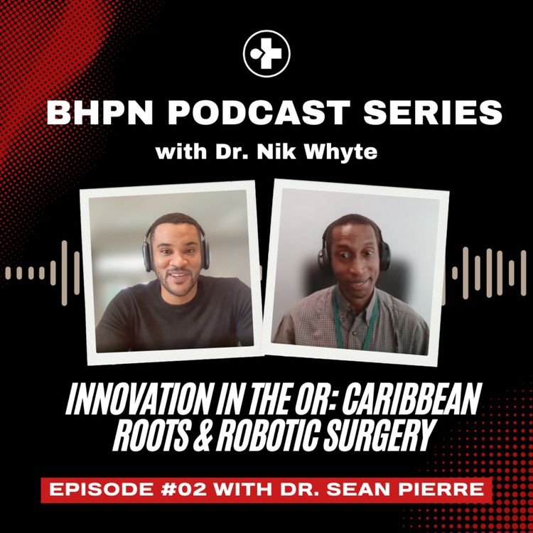 cover art for Innovation in the OR: Caribbean Roots & Robotic Surgery | Dr. Pierre