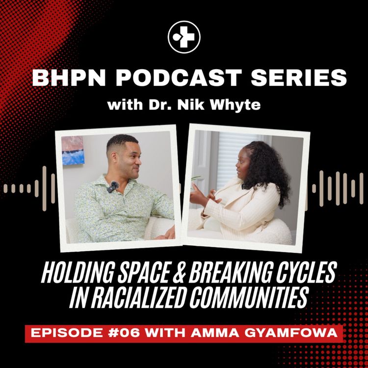 cover art for Holding Space & Breaking Cycles in Racialized Communities | Amma Gyamfowa