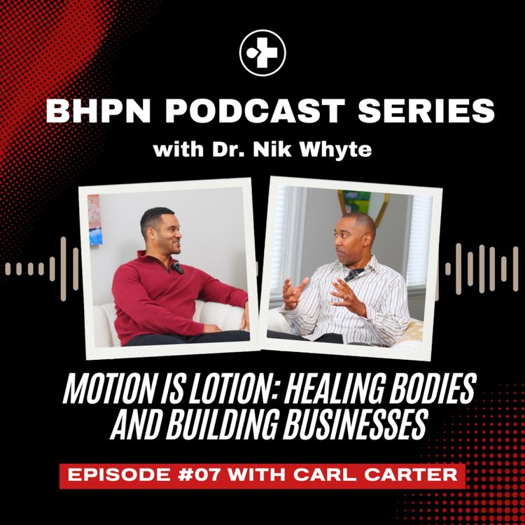 cover art for Motion is Lotion: Healing Bodies and Building Businesses | Carl Carter