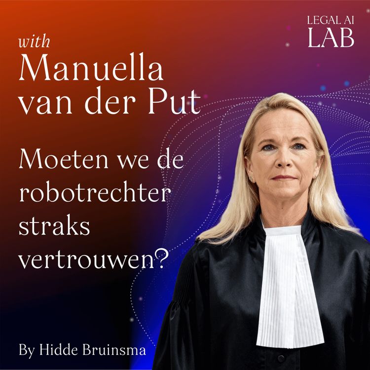 cover art for Manuella van der Put - Moeten we de robotrechter straks vertrouwen? (Gerechtshof ’s-Hertogenbosch)