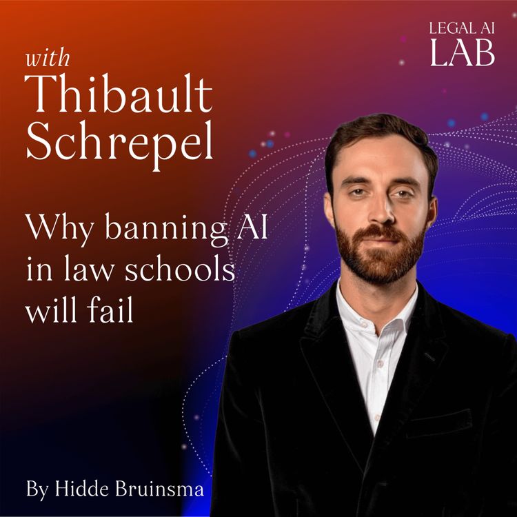 cover art for Thibault Schrepel - Why banning AI in law schools will fail