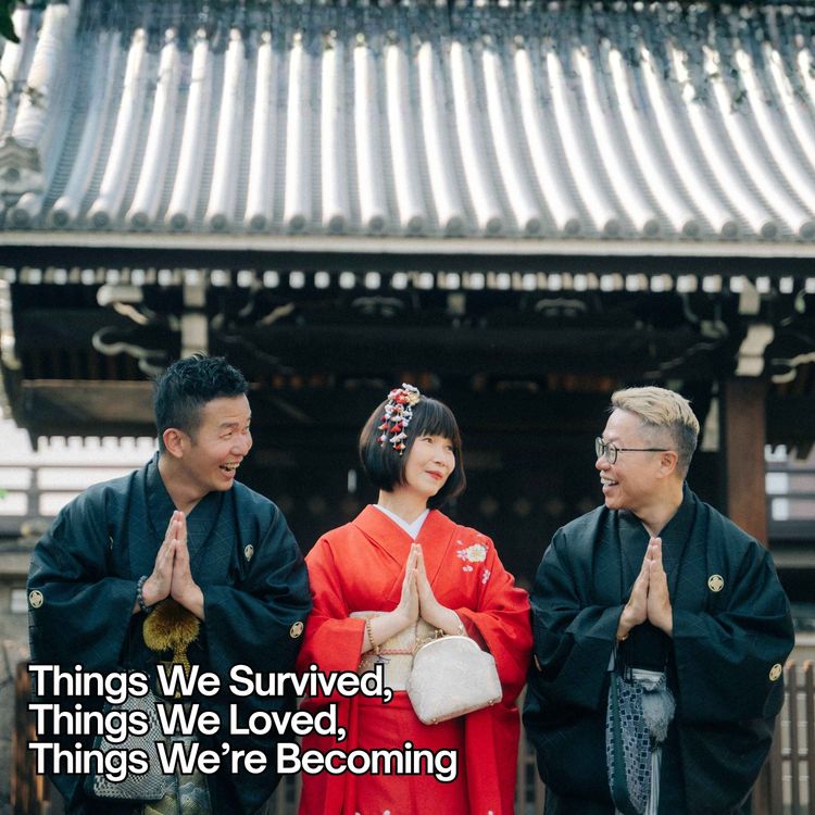 cover art for Ep 125 - Things We Survived, Things We Loved, Things We’re Becoming