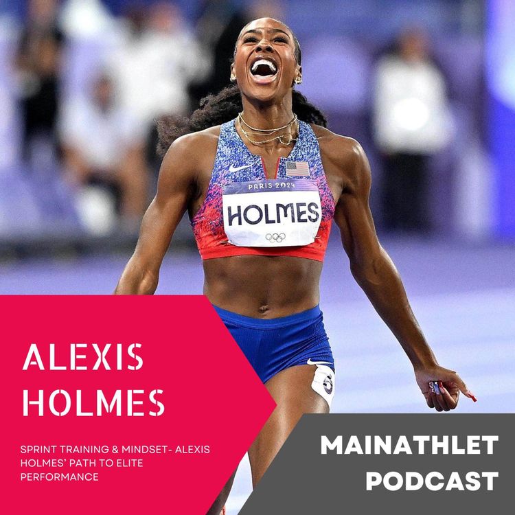 cover art for Sprint Training & Mindset- Alexis Holmes’ Path to Elite Performance