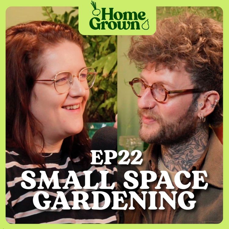 cover art for S1 Ep 22: Small Space, Big Harvests: Tips, Plants and Projects for Making the Most of the Space You Have!