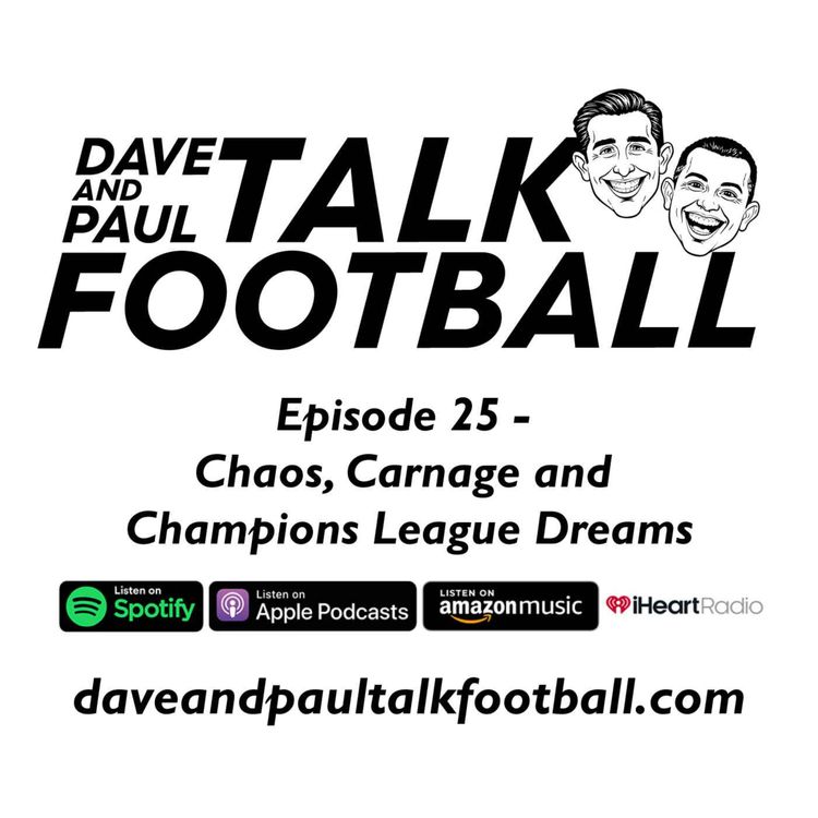 cover art for Episode 25 - Chaos, Carnage and Champions League Dreams