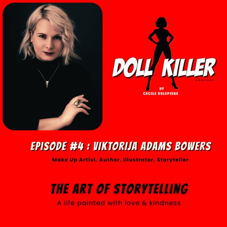 cover art for  DOLL KILLER | Ep#4 | Viktorija Bowers Adams | The Art of Storytelling