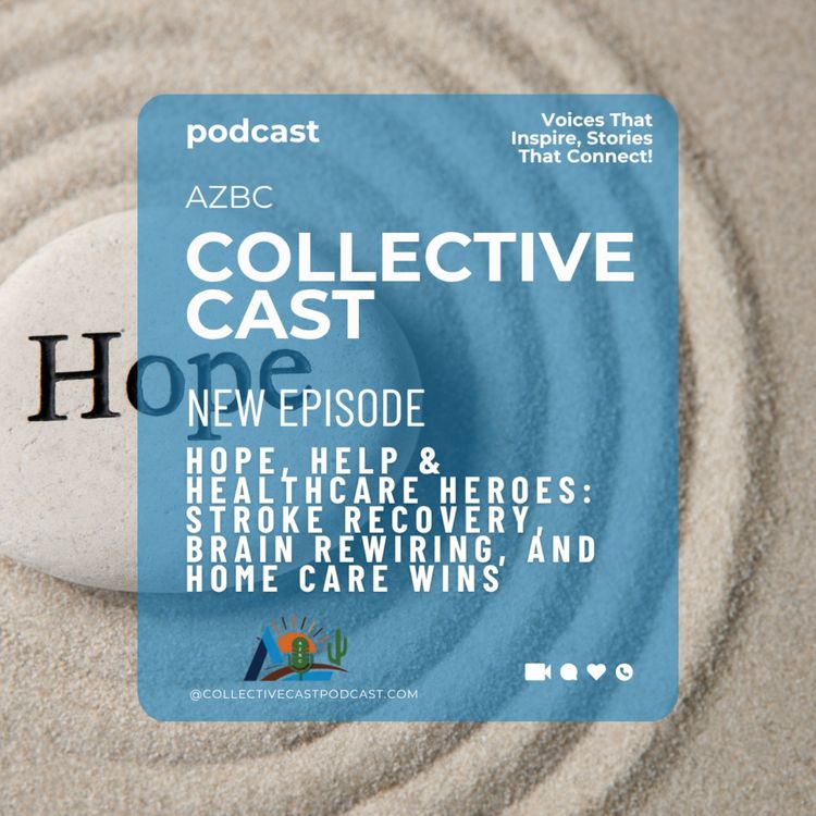 cover art for Hope, Help & Healthcare Heroes: Stroke Recovery, Brain Rewiring, and Home Care Wins