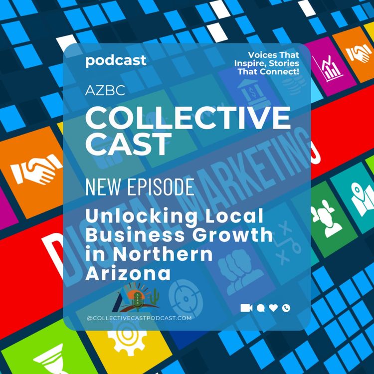 cover art for Unlocking Local Business Growth in Northern Arizona